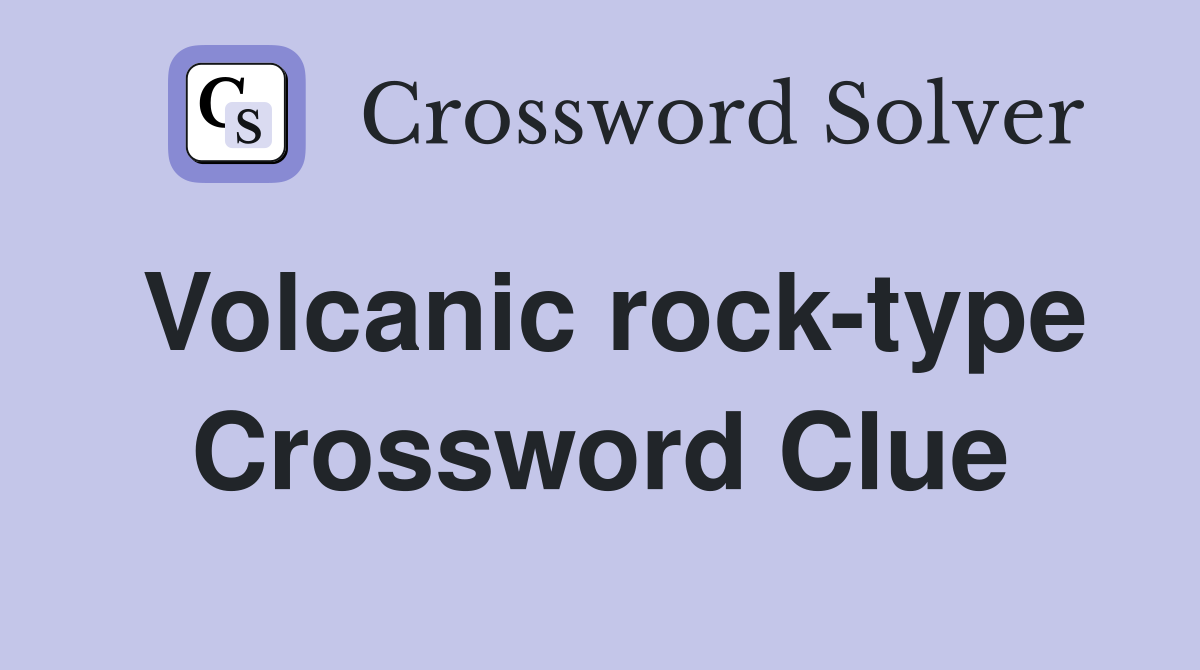 volcanic rock 6 letters crossword clue